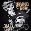 Grind now ball later